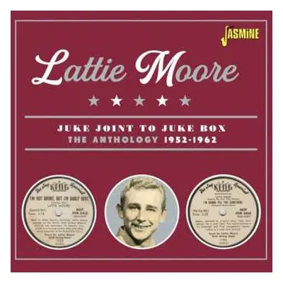 CD Lattie Moore: Juke Box To Juke Joint – The Anthology 1952-1962