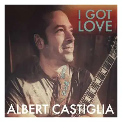 CD Albert Castiglia: I Got Love