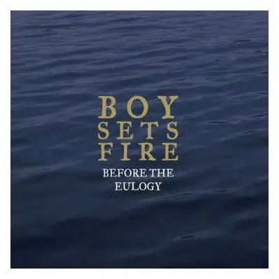 2LP Boysetsfire: Before The Eulogy LTD | CLR