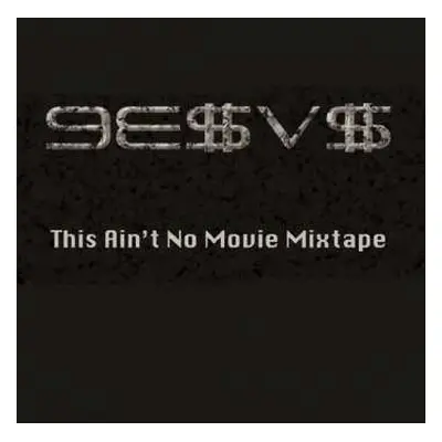 CD 9e$v$: This Ain't No Movie Mixtape