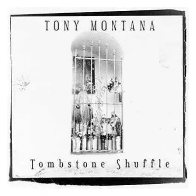 CD Tony Montana: Tombstone Shuffle