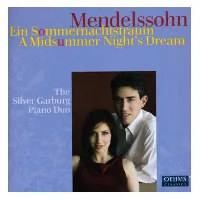 CD Felix Mendelssohn-Bartholdy: Ein Sommernachtstraum / Music From A Midsummer Night's Dream