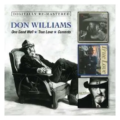 2CD Don Williams: One Good Well/True Love/Currents