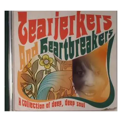 CD Various: Tearjerkers And Heartbreakers A Collection Of Deep Deep Soul