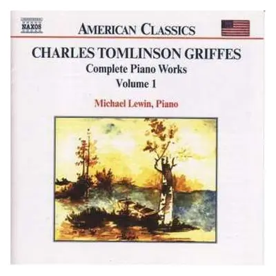 CD Charles Griffes: Complete Piano Works Volume 1