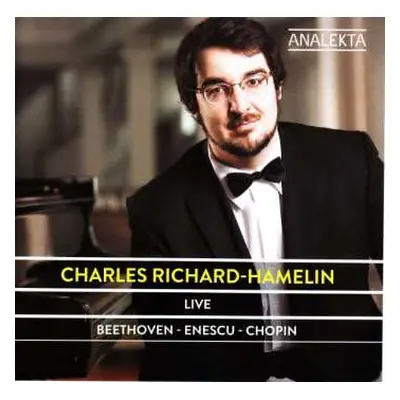 CD Charles Richard-Hamelin: Live: Beethoven - Enescu - Chopin