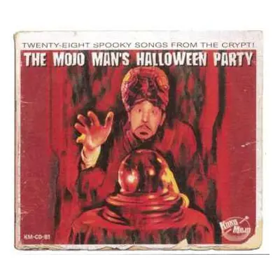 CD Various: The Mojo Man's Halloween Party (Twenty-Eight Spooky Songs From The Crypt!)