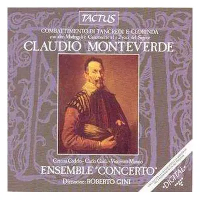 CD Claudio Monteverdi: Combattimento Di Tancredi E Clorinda Con Altri Madrigali e Canzonette a 1