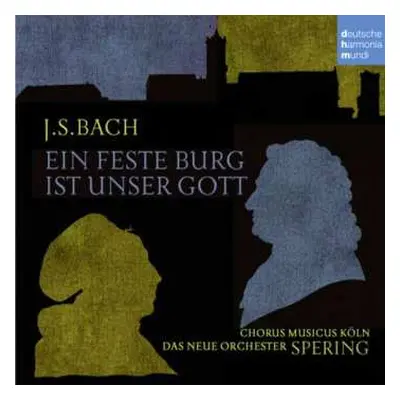 CD Johann Sebastian Bach: Ein Feste Burg Ist Unser Gott