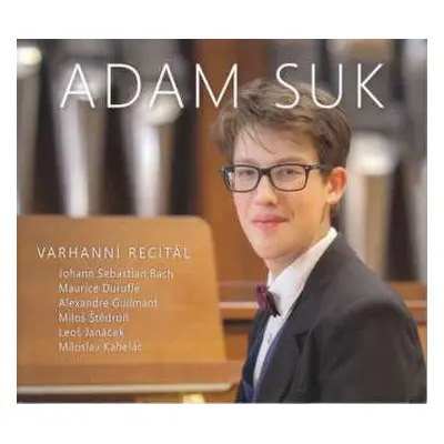 CD Johann Sebastian Bach: Adam Suk - Varhanni Recital