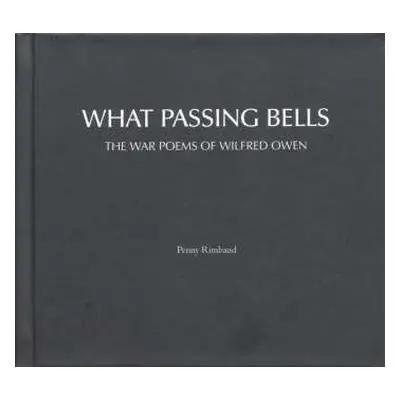 CD Penny Rimbaud: What Passing Bells (The War Poems Of Wilfred Owen)