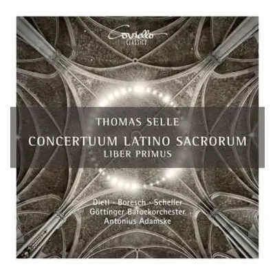 CD Thomas Selle: Concertuum Latino Sacrorum - Liber Primus