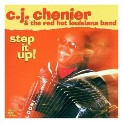 CD C.J. Chenier And The Red Hot Louisiana Band: Step It Up!