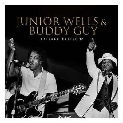 2LP Buddy Guy & Junior Wells: Chicago Hustle '82