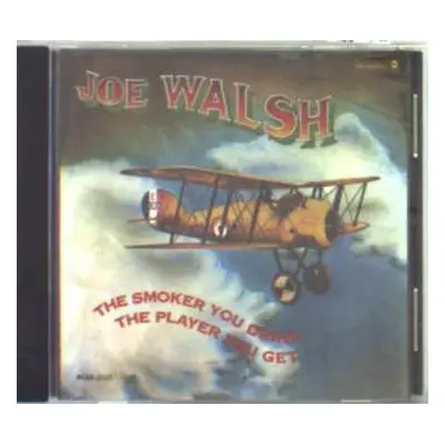 CD Joe Walsh: The Smoker You Drink, The Player You Get