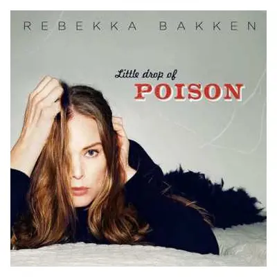 CD Rebekka Bakken: Little Drop Of Poison