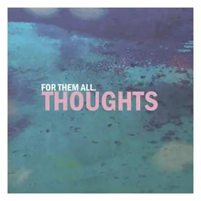 LP For Them All: Thoughts CLR | LTD