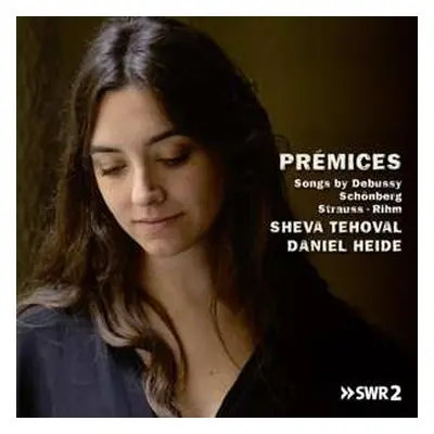 CD Daniel Heide: Prémices: Songs By Debussy, Schönberg, Strauss, Rihm