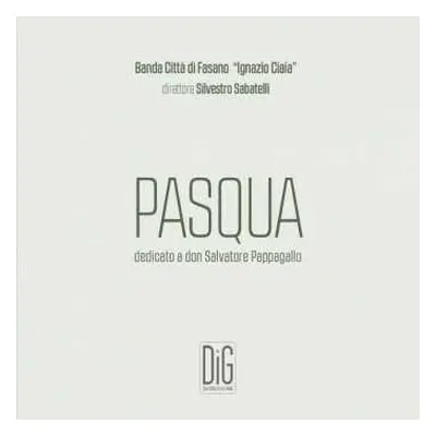 CD Banda Citta Di Fasano: Banda Citta Di Fasano "ignazio Ciaia" - Pasqua