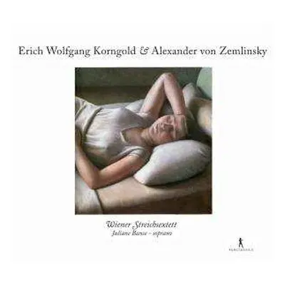 CD Alexander Von Zemlinsky: Erich Wolfgang Korngold & Alexander von Zemlinsky