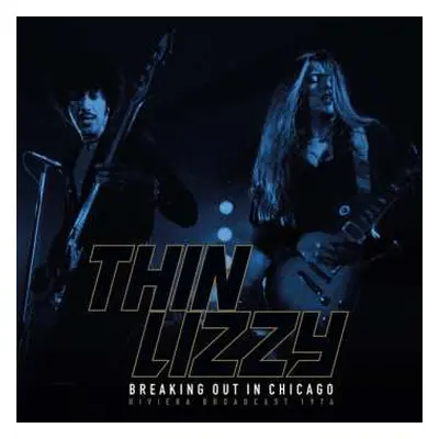 2LP Thin Lizzy: Breaking Out In Chicago