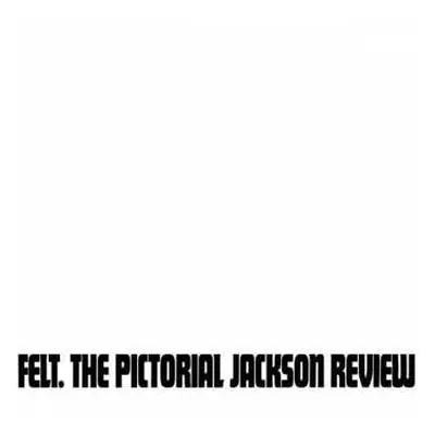 LP Felt: The Pictorial Jackson Review