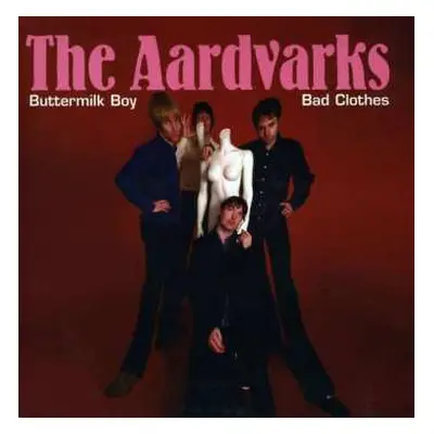 SP The Aardvarks: Buttermilk Boy / Bad Clothes