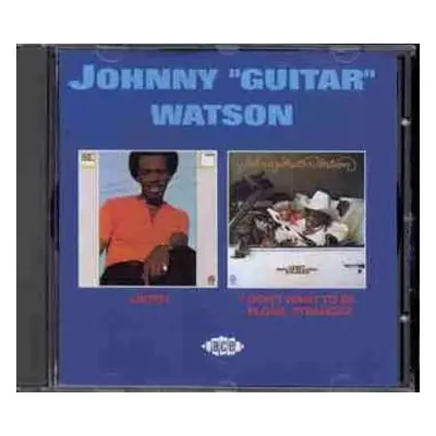 CD Johnny Guitar Watson: Listen / I Don't Want To Be Alone, Stranger