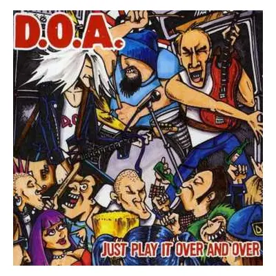 CD D.O.A.: Just Play It Over And Over