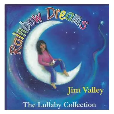 CD Jim Valley: Rainbow Dreams The Lullaby Collection