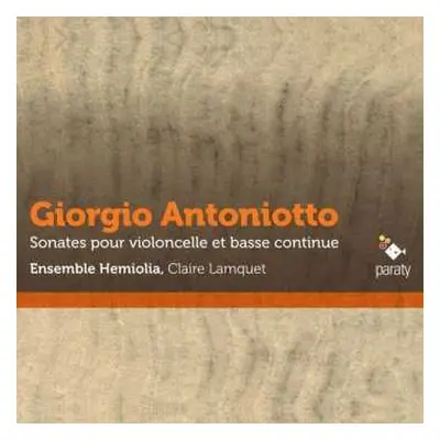 CD Giorgio Antoniotti: Sonates Pour Violoncelle Et Basse Continue