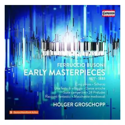 3CD Ferruccio Busoni: Early Masterpieces