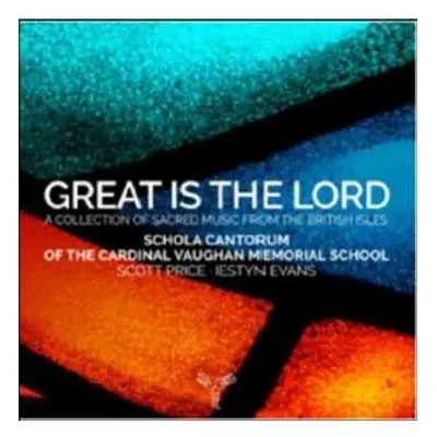 CD Schola Cantorum Of The Cardinal Vaughan Memorial School: Great Is The Lord