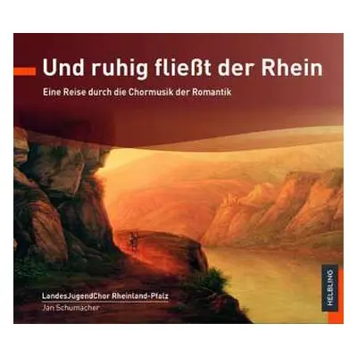 CD Carl Heinrich Reinecke: Landesjugendchor Rheinland-pfalz - Und Ruhig Fließt Der Rhein