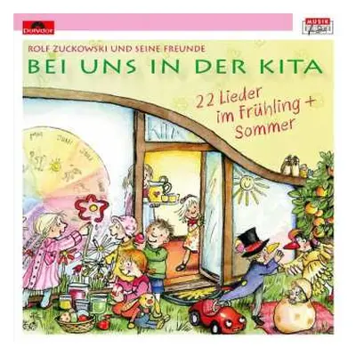 CD Rolf Und Seine Freunde: Bei Uns In Der Kita (22 Lieder Im Frühling + Sommer)