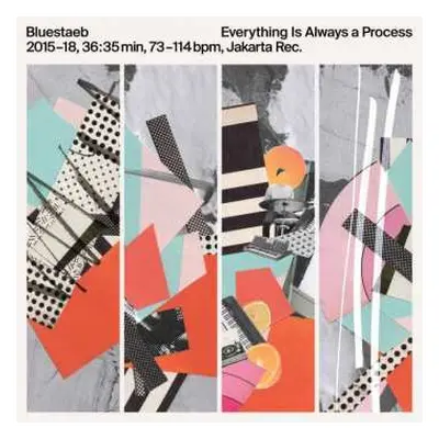 LP Bluestaeb: Everything Is Always A Process