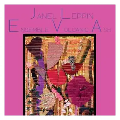 CD Janel Leppin: Ensemble Volcanic Ash