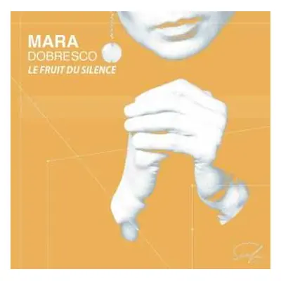 CD Mara Dobresco: Le Fruit Du Silence