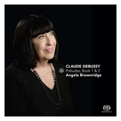 SACD Claude Debussy: Préludes, Book 1 & 2