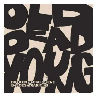 CD Broken Social Scene: Old Dead Young (B-sides & Rarities)