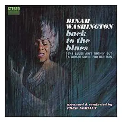 LP Dinah Washington: Back To The Blues (The Blues Ain't Nothin' But A Woman Cryin' For Her Man)