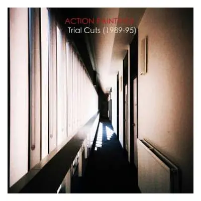 LP Action Painting!: Trial Cuts (1989-95) LTD | CLR