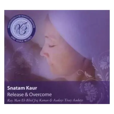 CD Ray Man Eh Bhid Jog Kamao: Snatam Kaur: Release & Overcome