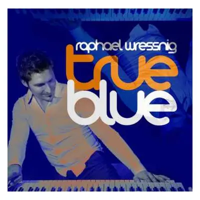 CD Raphael Wressnig: True Blue