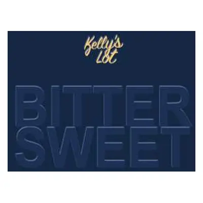 CD Kelly's Lot: Bitter Sweet