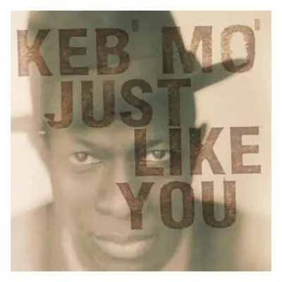 CD Keb Mo: Just Like You