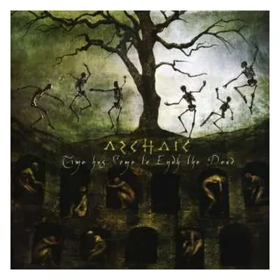 CD Archaic: Time Has Come To Envy The Dead