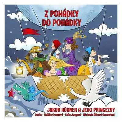 CD Hübner Jakub A Jeho Princenzny: Z pohádky do pohádky