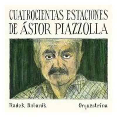 CD Radek Baborák Orquestrina: Cuatrocientas Estaciones de Ástor Pia