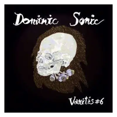 LP Dominic Sonic: Vanités #6